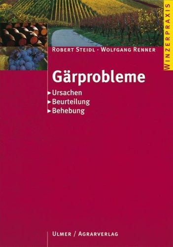 Gärprobleme. Ursachen, Beurteilung, Behebung