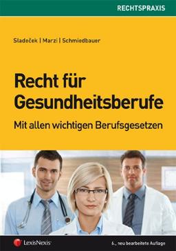 Recht für Gesundheitsberufe: Mit allen wichtigen Berufsgesetzen