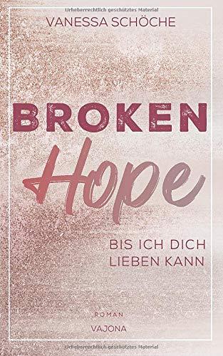 BROKEN Hope - Bis ich dich lieben kann