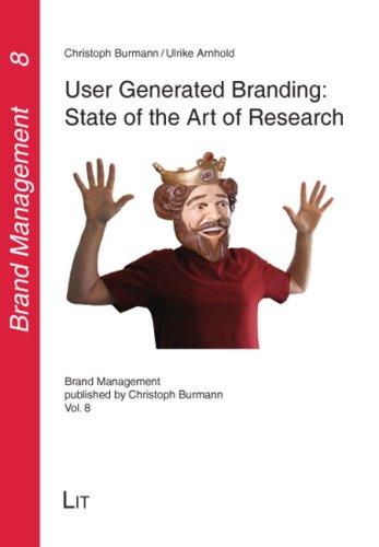 User Generated Branding: State of the Art of Research (Markenmanagement)