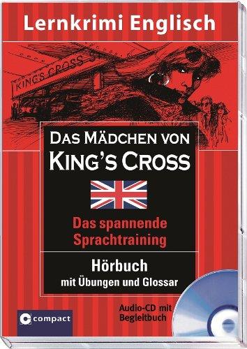 Das Mädchen von King's Cross. Compact Lernkrimi Hörbuch. Englisch Niveau B1