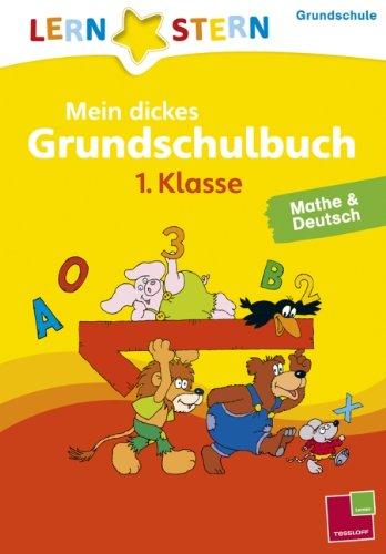 Lernstern: Mein dickes Grundschulbuch 1. Klasse. Mathe & Deutsch