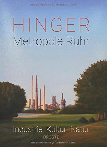 Metropole Ruhr: Industrie. Kultur. Natur