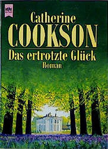 Das ertrotzte Glück: Roman (Heyne Allgemeine Reihe (01))