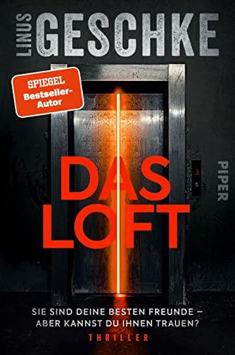 Das Loft: Sie sind deine besten Freunde – aber kannst du ihnen trauen? | Psychothriller