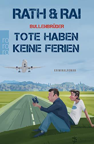 Bullenbrüder: Tote haben keine Ferien: Tote haben keine Ferien (Ein Fall für die Bullenbrüder, Band 3)