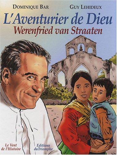 L'aventurier de Dieu : Werenfried van Straaten