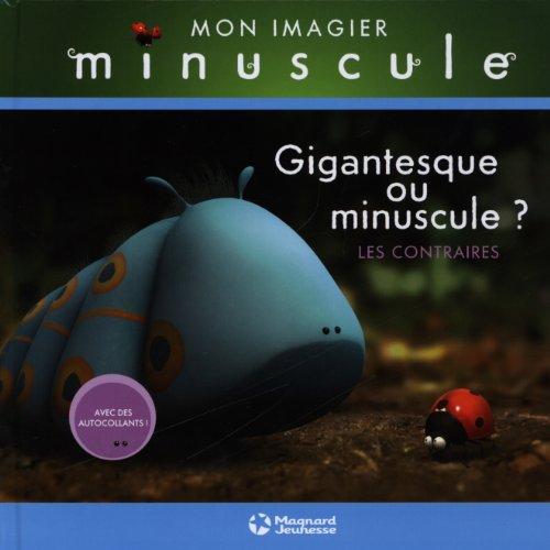 Gigantesque ou minuscule ? : les contraires