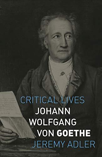 Adler, J: Johann Wolfgang von Goethe (Critical Lives)