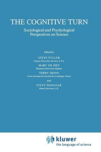 The Cognitive Turn: Sociological and Psychological Perspectives on Science (Sociology of the Sciences Yearbook, 13, Band 13)