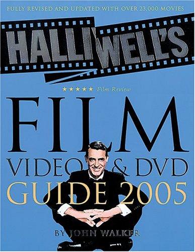 Halliwell's Film, Video & DVD Guide 2005 (Halliwell's: The Movies That Matter)