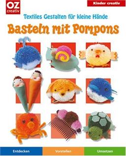 Basteln mit Pompons: Textiles Gestalten für kleine Hände. Kinder creativ