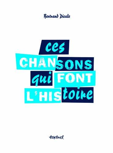 Ces chansons qui font l'histoire