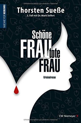 Schöne Frau, tote Frau: 3. Fall mit Dr. Mark Seifert (Hannover-Krimi)