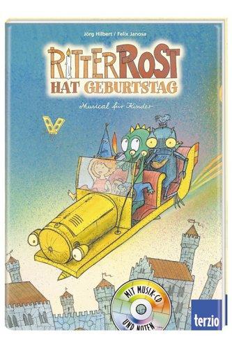 Ritter Rost hat Geburtstag. Buch und CD: Musical für Kinder