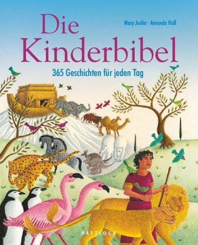 Die Kinderbibel: 365 Geschichten für jeden Tag