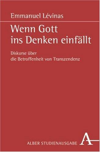 Wenn Gott ins Denken einfällt: Diskurse über die Betroffenheit von Transzendenz