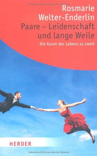 Paare - Leidenschaft und lange Weile: Die Kunst des Lebens zu zweit (HERDER spektrum)