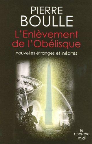 L'enlèvement de l'obélisque : nouvelles étranges et inédites