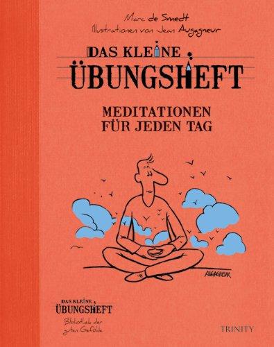 Das kleine Übungsheft - Meditationen für jeden Tag