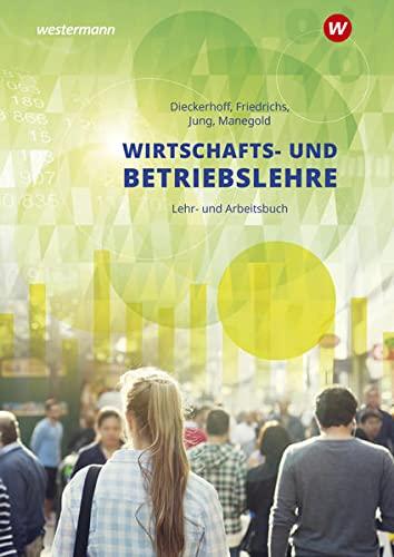 Wirtschafts- und Betriebslehre / Wirtschafts- und Betriebslehre für gewerbliche, landwirtschaftliche, hauswirtschaftliche und sozialp: Ausgabe für ... und sozialpflegerische Berufsschulen)