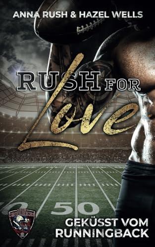 Rush for Love: Geküsst vom Runningback (Iron Crushers Football Lovestorys, Band 2)