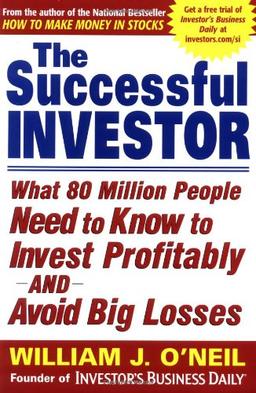 The Successful Investor: What 80 Million People Need to Know to Invest Profitably and Avoid Big Losses