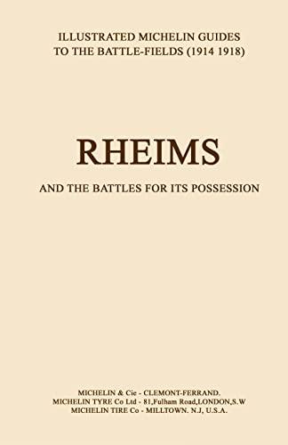 Bygone Pilgrimage. Rheims And The Battles For Its Possessionan Illustrated Guide To The Battlefields 1914-1918.: Bygone Pilgrimage. Rheims And The ... Guide To The Battlefields 1914-1918.