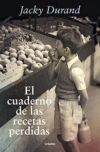 El cuaderno de las recetas perdidas (Grijalbo Narrativa)