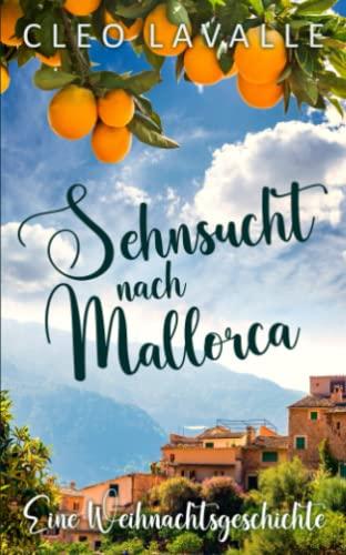 Sehnsucht nach Mallorca: Eine Weihnachtsgeschichte (Spritzig-romantische Liebesromane, Band 2)