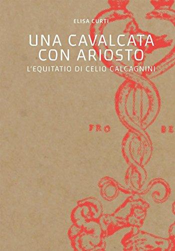 Una cavalcata con Ariosto. L'Equitatio di Celio Calcagnini