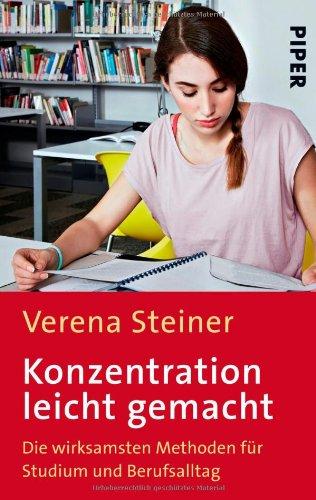 Konzentration leicht gemacht: Die wirksamsten Methoden für Studium, Beruf und Alltag