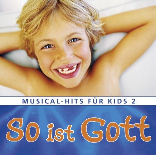 Musical-Hits für Kids, Vol. 2: So ist Gott