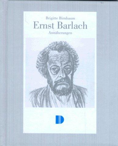 Ernst Barlach: Annäherungen