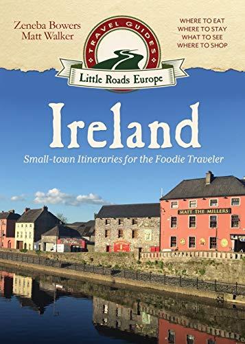 Ireland: Small-town Itineraries for the Foodie Traveler