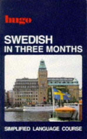 Swedish in Three Months (Hugo's Simplified System)