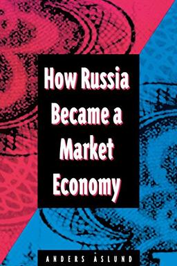 How Russia Became a Market Economy