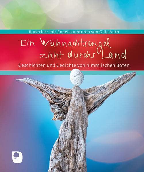 Ein Weihnachtsengel zieht durchs Land: Geschichten und Gedichte von himmlischen Boten (Eschbacher Geschenkbuch)