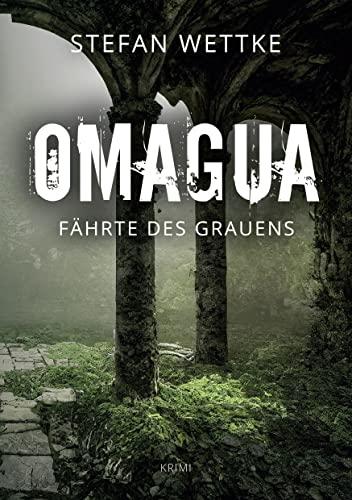 Omagua: Fährte des Grauens (Nathan-Grant-Reihe)