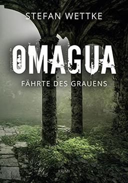 Omagua: Fährte des Grauens (Nathan-Grant-Reihe)