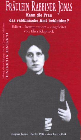 Fräulein Rabbiner Jonas: Kann die Frau das rabbinische Amt bekleiden? - Eine Streitschrift