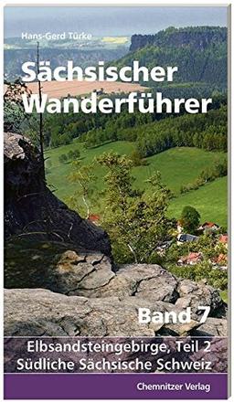 Sächsischer Wanderführer, Band 7: Elbsandsteingebirge, Teil 2: Südliche Sächsische Schweiz