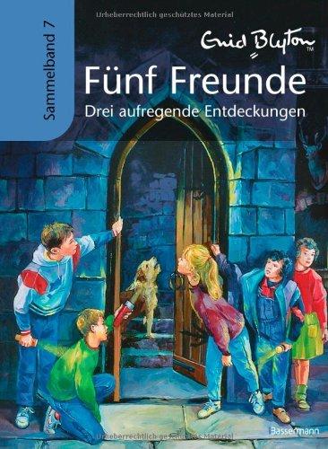 Fünf Freunde - Drei aufregende Entdeckungen: Sammelband 7