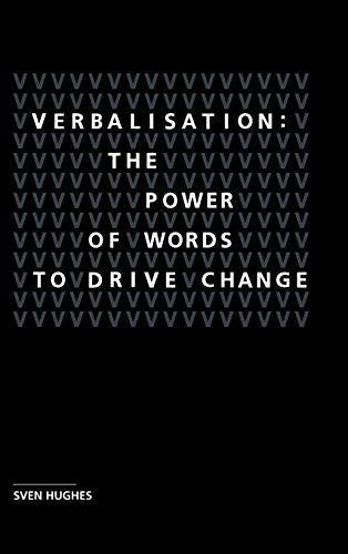 Verbalisation: The power of words to drive change