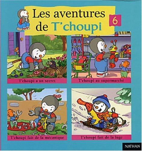 Les aventures de T'choupi. Vol. 6