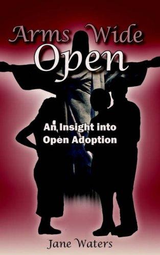 Arms Wide Open: An Insight into Open Adoption