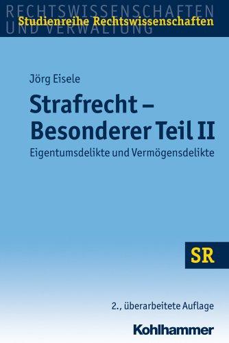 Strafrecht Besonderer Teil II: Eigentums- und Vermögensdelikte. Studienreihe Rechtswissenschaften (Sr-Studienreihe Rechtswissenschaften)