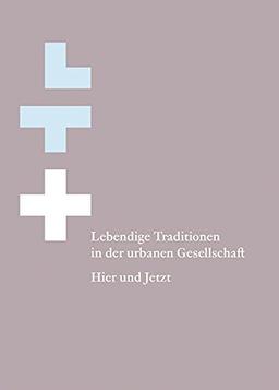 Lebendige Traditionen in der urbanen Gesellschaft (Lebendige Traditionen in der Schweiz)