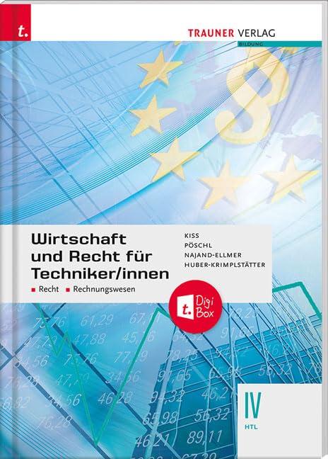 Wirtschaft und Recht für Techniker/innen IV HTL + TRAUNER-DigiBox