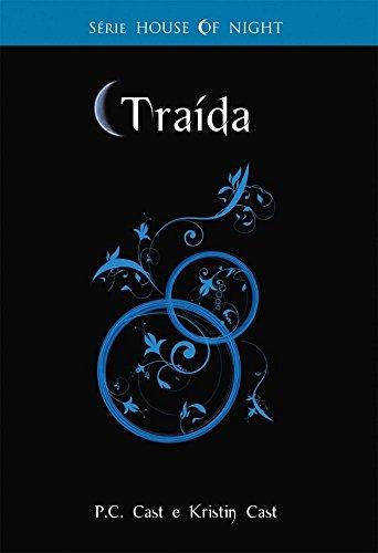 Traída - Série House of Night (Em Portuguese do Brasil)